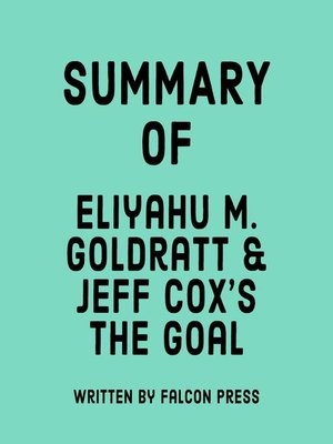 cover image of Summary of Eliyahu M. Goldratt & Jeff Cox's the Goal